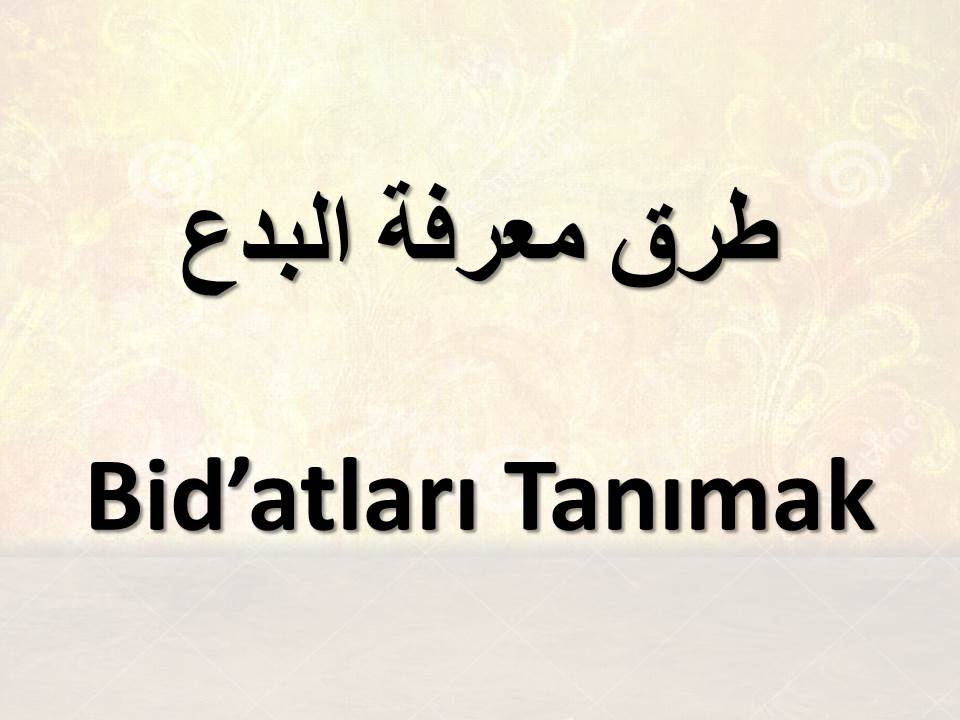 Bid’atları Tanımak